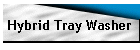 Hybrid Tray Washer
